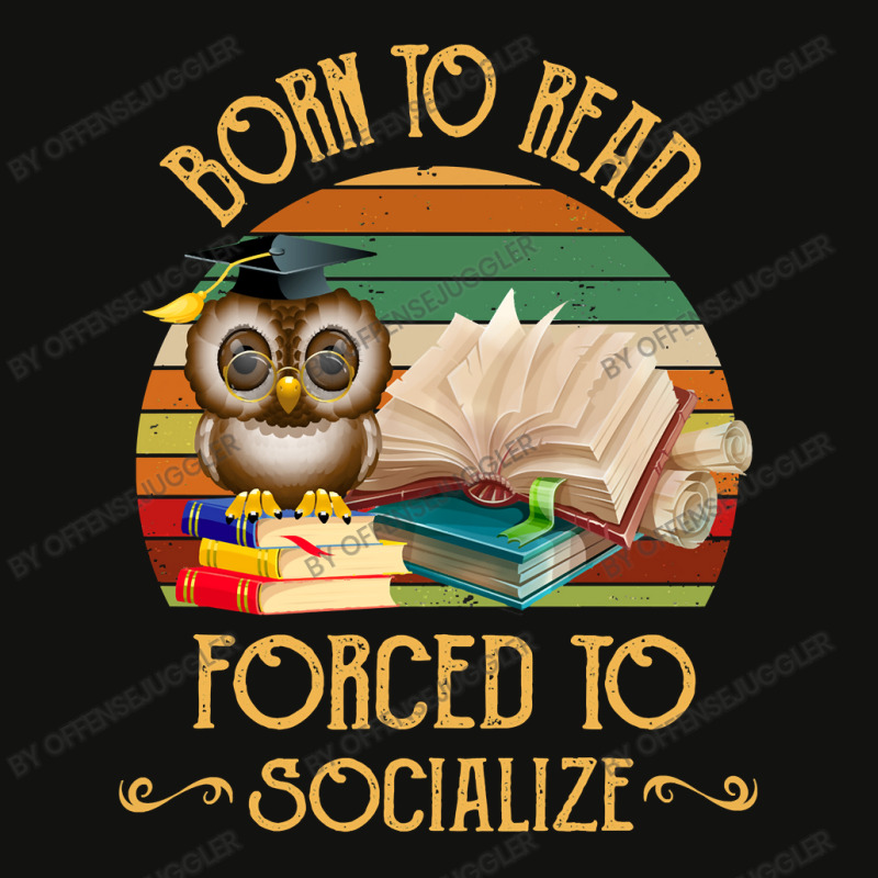 Book Reader Loverreader Born To Read Forced To Socialize 573 Booked Bo Scorecard Crop Tee by offensejuggler | Artistshot