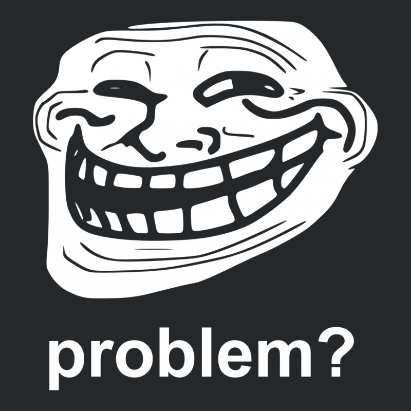 Custom Problem Trollface Troll Face Slogan Internet Meme Crewneck ...