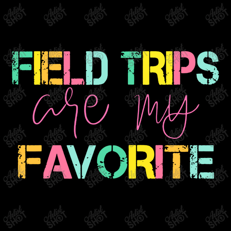 Field Trips Are My Favorite Zipper Hoodie | Artistshot