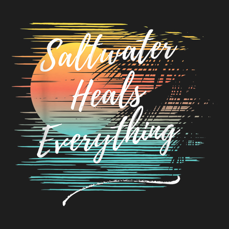 Saltwater Heals Everything, Cool Unique Beach Fun Ocean T Shirt Classic T-shirt by AakritiRosek1997 | Artistshot