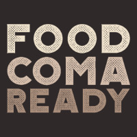 Food Coma Ready Racerback Tank | Artistshot