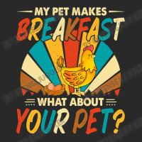 Chicken Chick My Pet Makes Breakfast What About Your Pet Chicken Lover Printed Hat | Artistshot