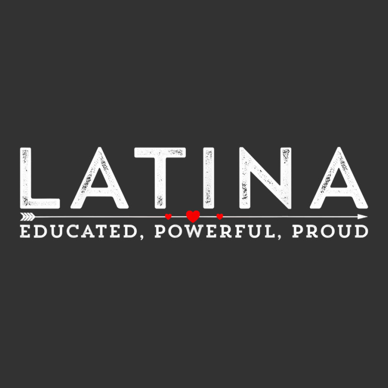 Latina Educated, Powerful, Proud Latinx Women Tee Shirt T Shirt Baby Bodysuit by ebertfran1985 | Artistshot