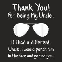 Thank You For Being My Uncle Gag Gifts For Uncles Funny Nove T Shirt Ladies Fitted T-shirt | Artistshot