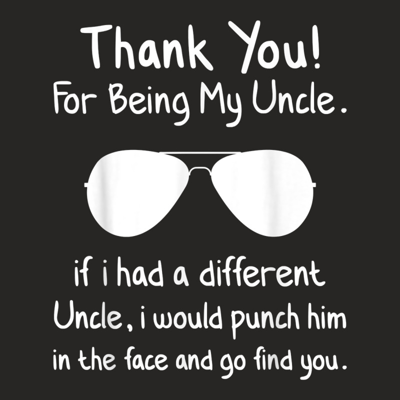 Thank You For Being My Uncle Gag Gifts For Uncles Funny Nove T Shirt Ladies Fitted T-Shirt by AakritiRosek1997 | Artistshot