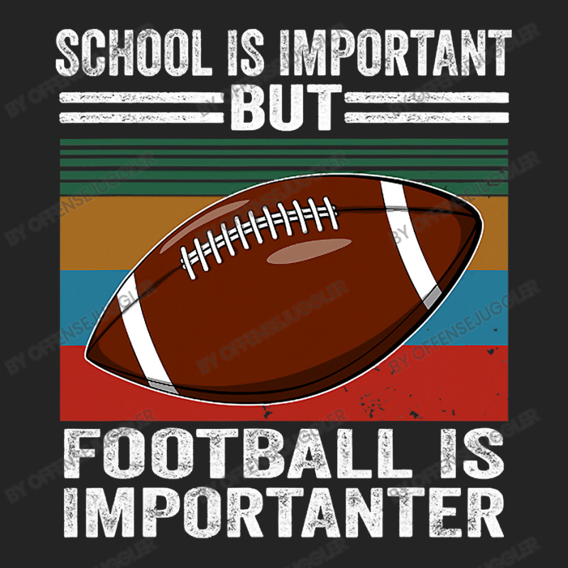 Football School Is Important Football Importanter 3/4 Sleeve Shirt by offensejuggler | Artistshot