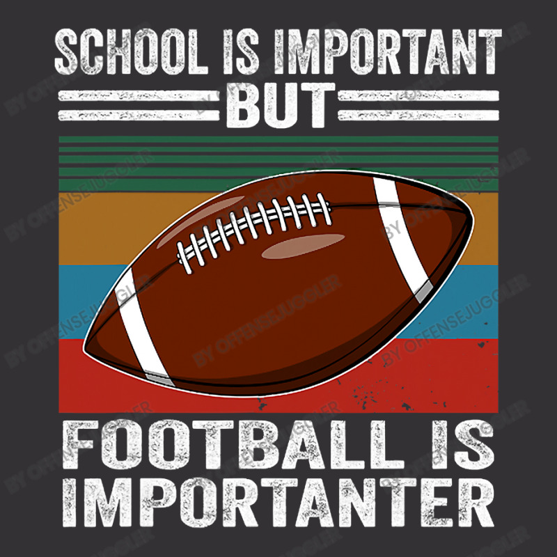 Football School Is Important Football Importanter Vintage Hoodie And Short Set by offensejuggler | Artistshot