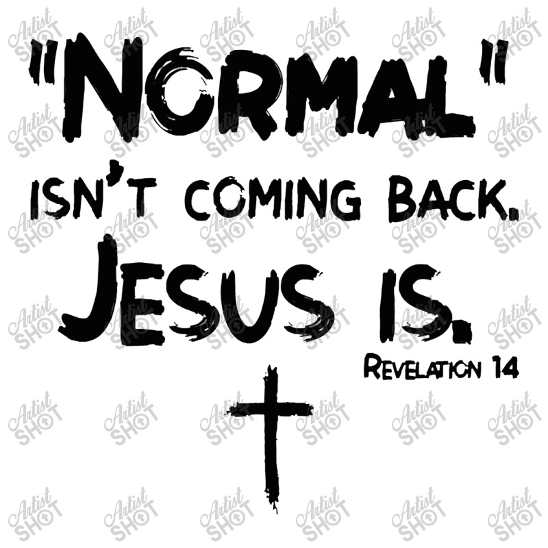 Womens Normal Isn't Coming Back But Jesus Is Revelation 14 Costume Long Sleeve Shirts by akinowiaya | Artistshot