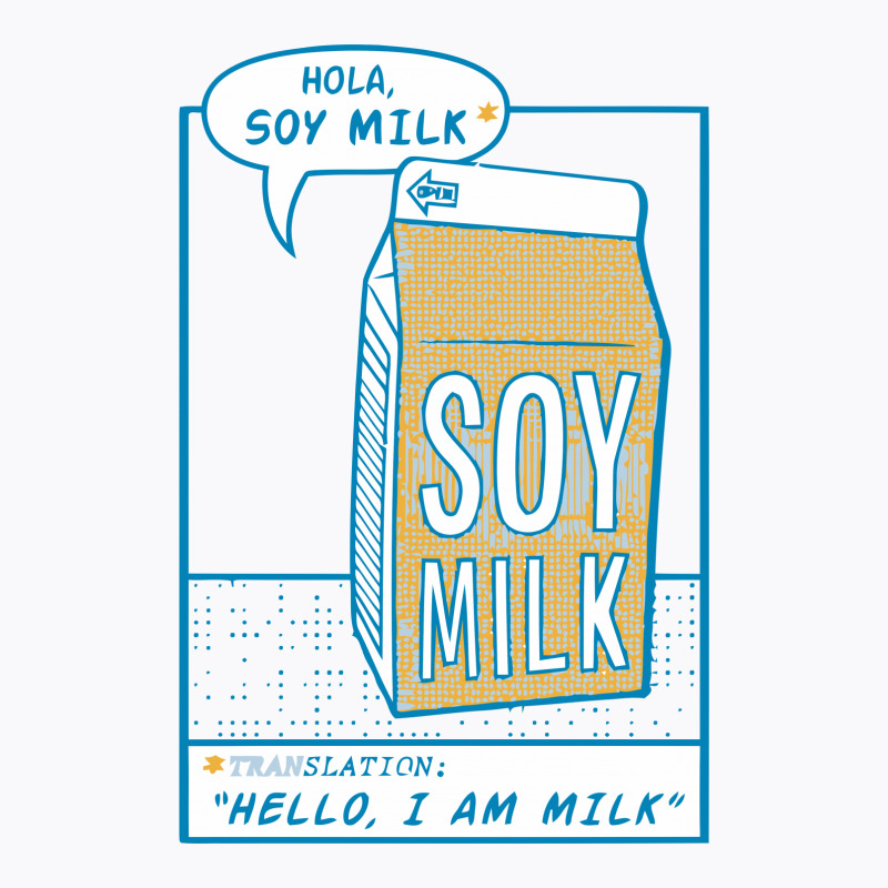 Custom Hola, Soy Milk T-shirt By Mdk Art - Artistshot