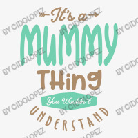 It's A Mummy Thing, You Wouldn't Understand | Mother Gift Ladies Fitted T-shirt | Artistshot