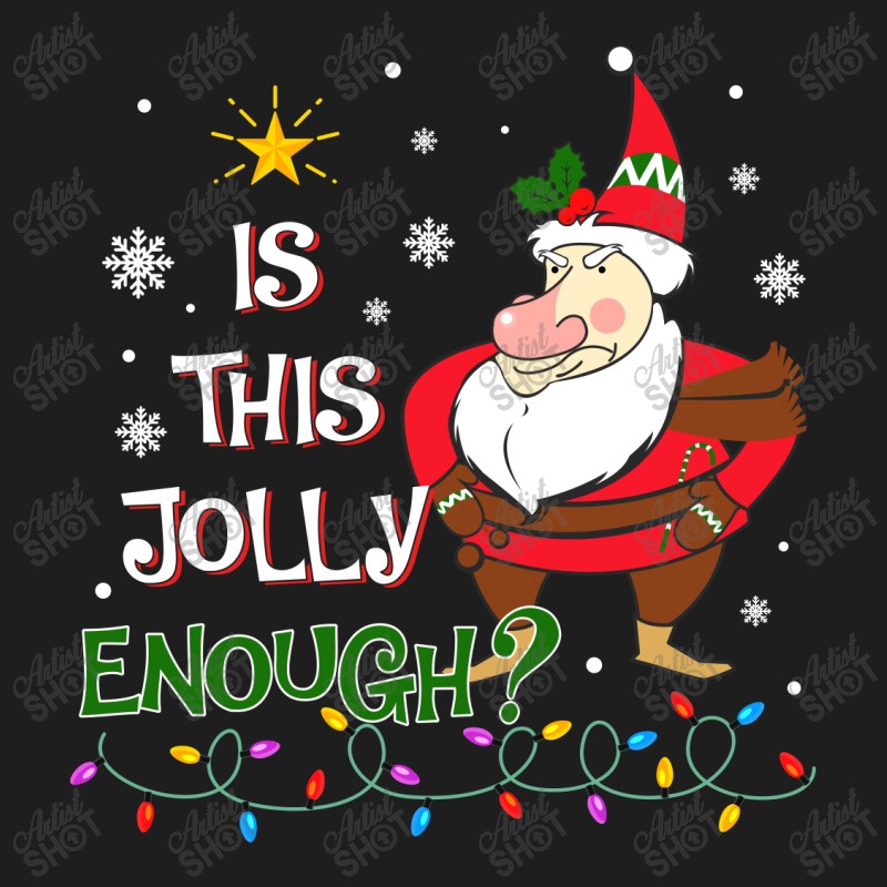 Is This Jolly Enough Christmas Grumpy Dwarf Xmas Classic T-shirt by CarambaArt | Artistshot