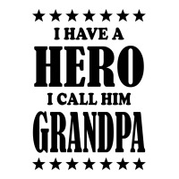 I Have A Hero I Call Him Grandpa 3/4 Sleeve Shirt | Artistshot