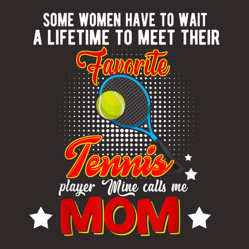Wait To Meet Favorite Tennis Player Funny Mine Calls Me Mom T Shirt Racerback Tank | Artistshot
