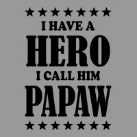 I Have A Hero I Call Him Papaw Crewneck Sweatshirt | Artistshot