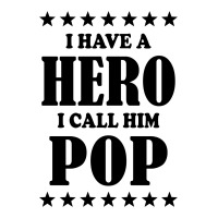 I Have A Hero I Call Him Pop 3/4 Sleeve Shirt | Artistshot