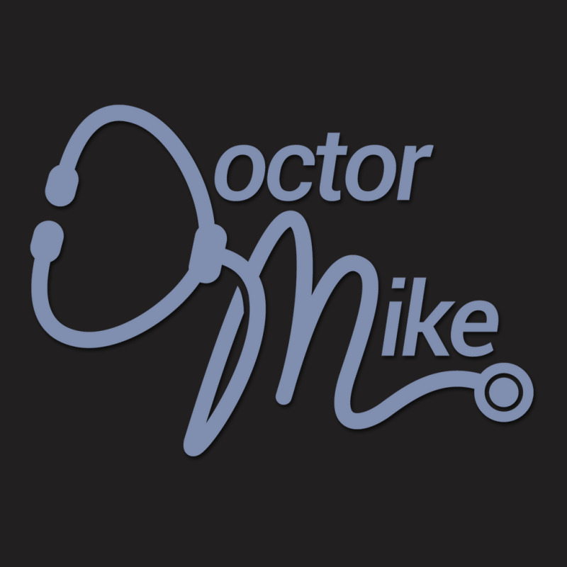 Doctor Mike T-Shirt by leo890101 | Artistshot