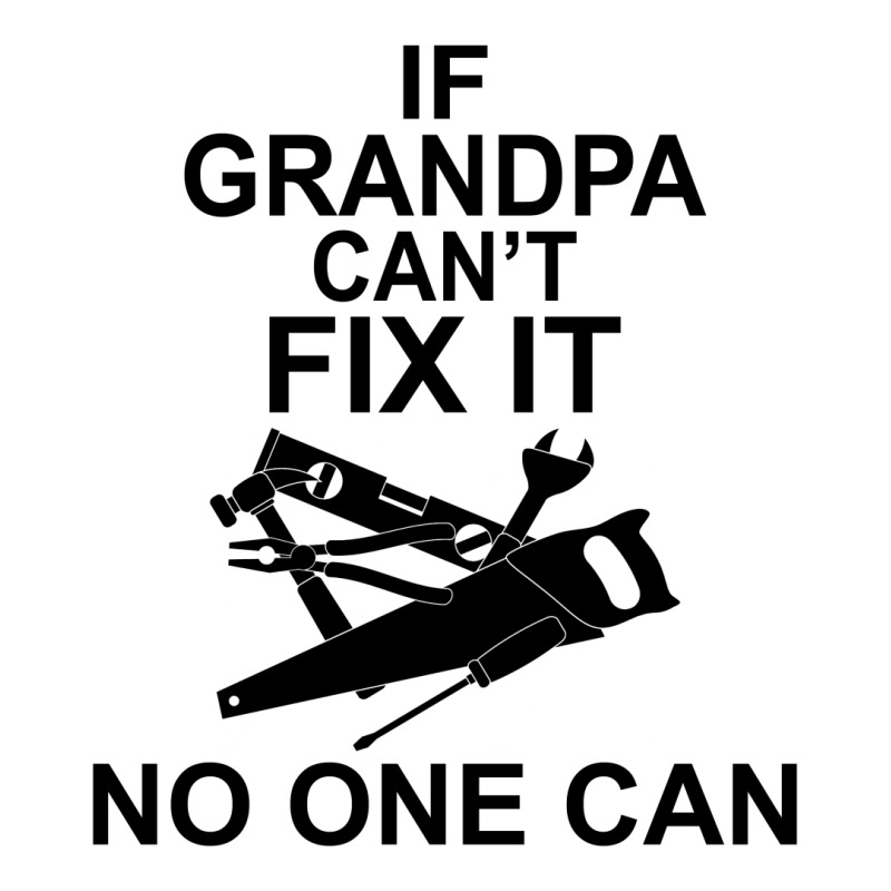 If Grandpa Can't Fix It No One Can Unisex Hoodie | Artistshot