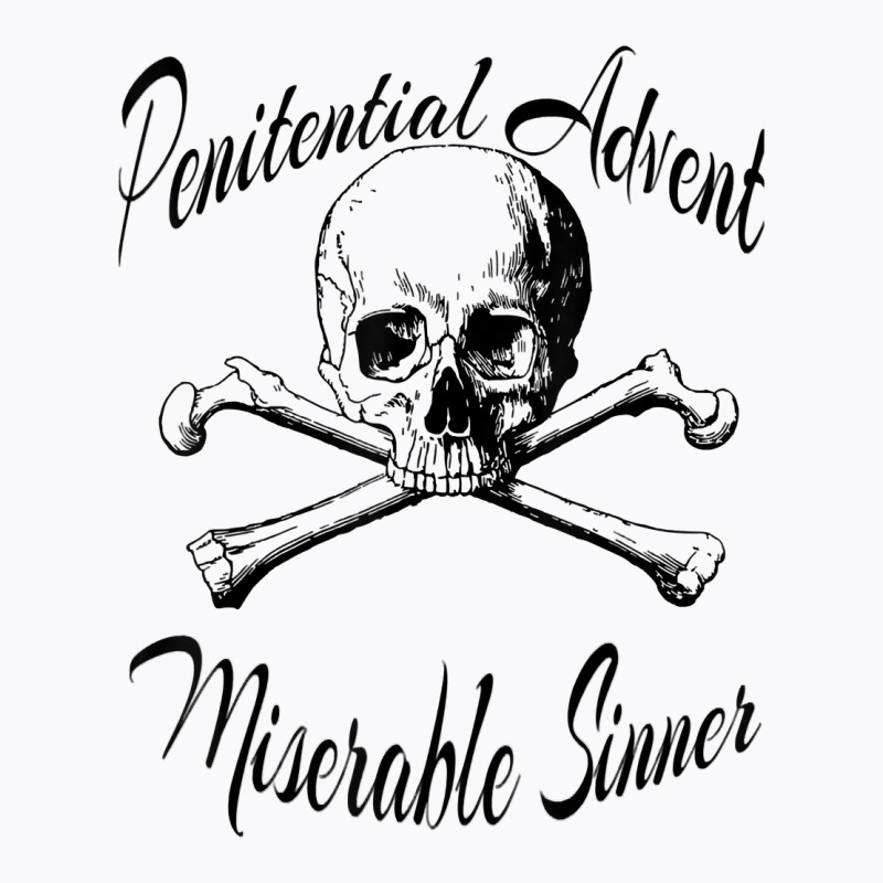 Penitential Advent Miserable Sinner Catholic Christian T Shirt T-shirt | Artistshot