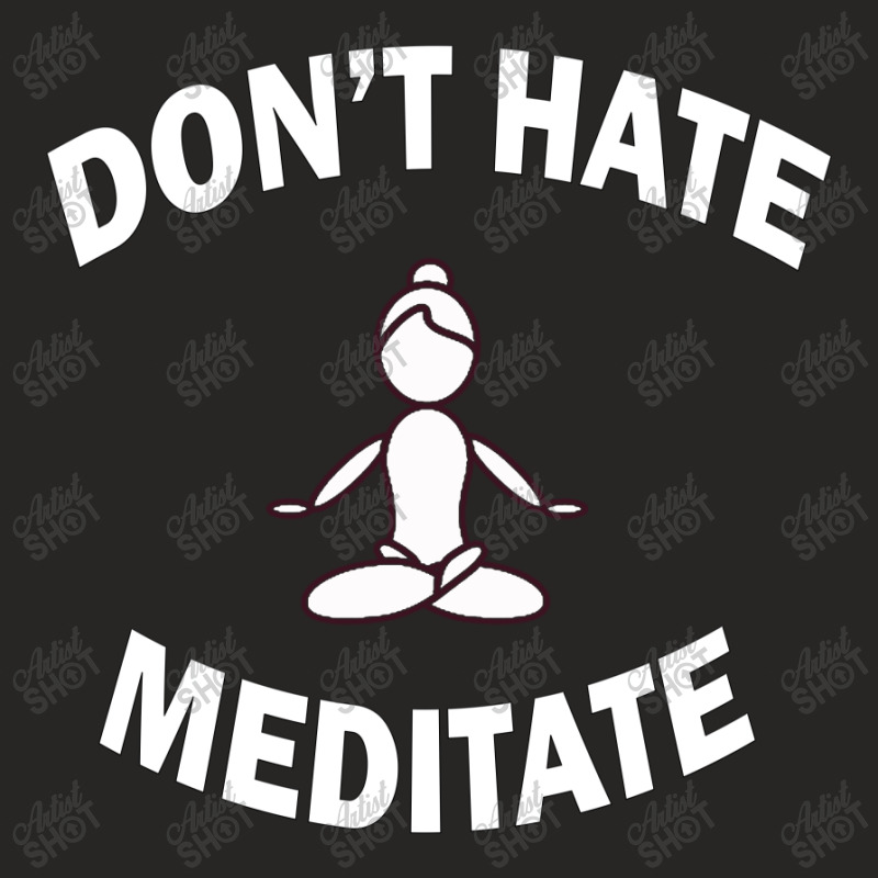 Don't Hate Meditate - Yoga Sun Classic Ladies Fitted T-Shirt by CarambaArt | Artistshot