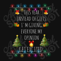 This Year Instead Of Gifts I'm Giving Everyone My Opinion Get Excit Baby Bibs | Artistshot