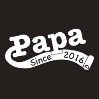 Papa Since 2016 Tank Top | Artistshot