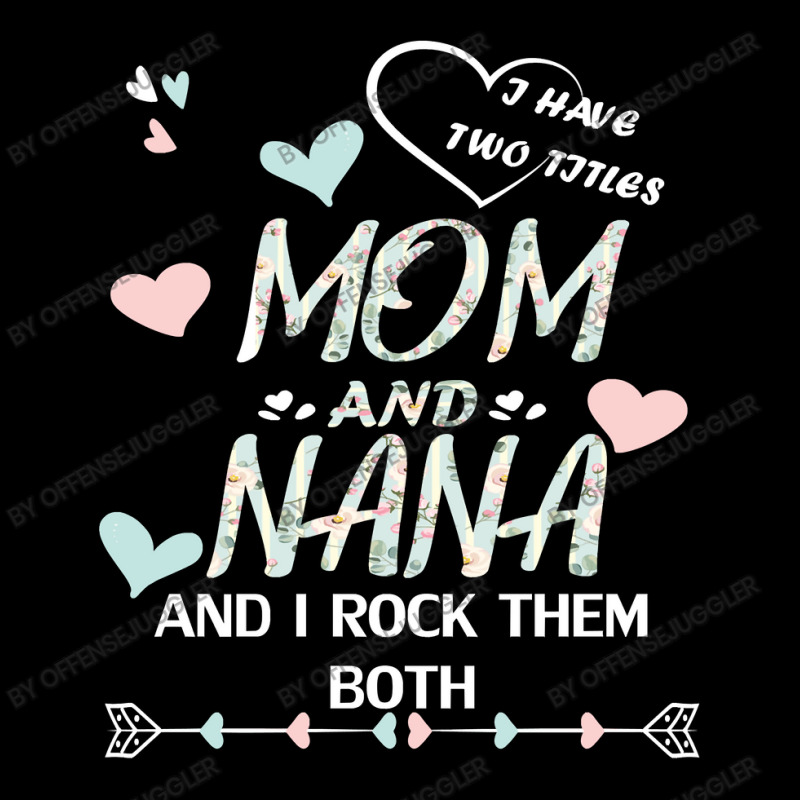 Mother Grandma Ive Two Titles Mom And Nana And I Rock Them Both Premiu Maternity Scoop Neck T-shirt by offensejuggler | Artistshot