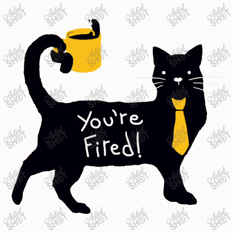 You’re Fired Coffee Mug | Artistshot