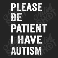 Please Be Patient I Have Autism 3/4 Sleeve Shirt | Artistshot