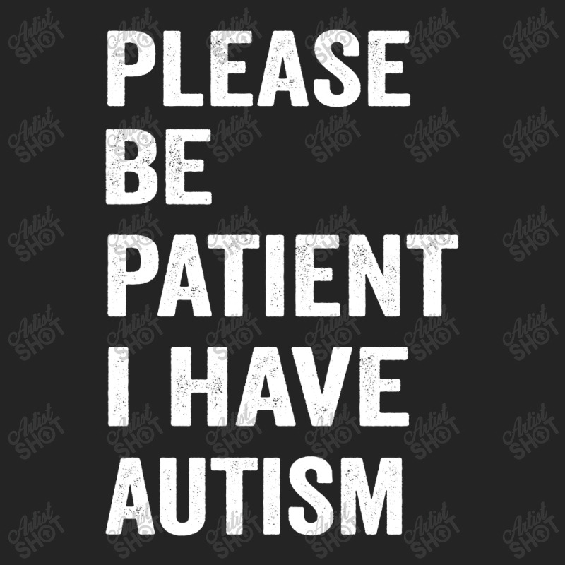 Please Be Patient I Have Autism 3/4 Sleeve Shirt | Artistshot