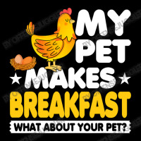 Chicken Chick My Pet Makes Breakfast What About Your Pet Chicken Farme Men's Long Sleeve Pajama Set | Artistshot