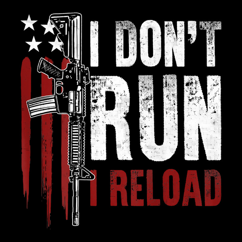 Gun American Flag I Don't Run I Reload I Dont Run (on Back) T Shirt Toddler Sweatshirt by Smykowskicalob1991 | Artistshot