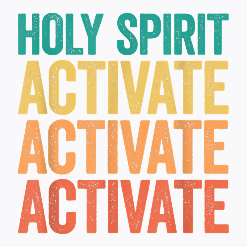 Holy Spirit Activate Shirt Christian Holy Spirit Activate T Shirt T-shirt | Artistshot