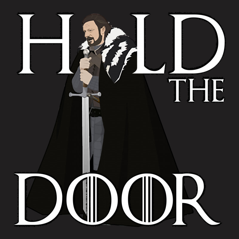 Hold The Door T-shirt | Artistshot