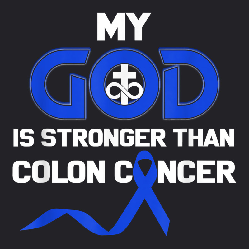 My God Is Stronger Than Colon Cancer T Shirt Youth Tee | Artistshot