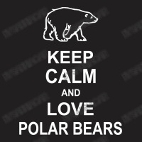 Keep Calm And Love Polar Bears T-shirt | Artistshot