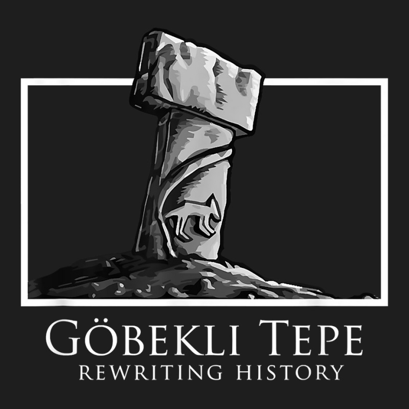 Ancient Archeology Rewriting History   Gobekli Tepe T Shirt Classic T-shirt by naythendeters2000 | Artistshot