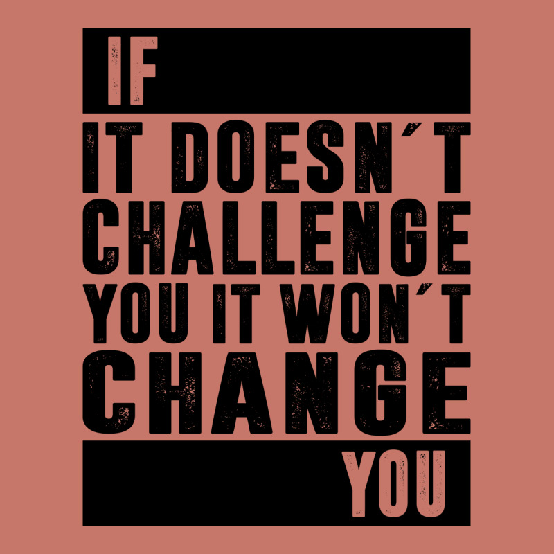 If It Doesn´t Challenge You, It Won´t Change You | Funny Sayings Cropped Sweater | Artistshot