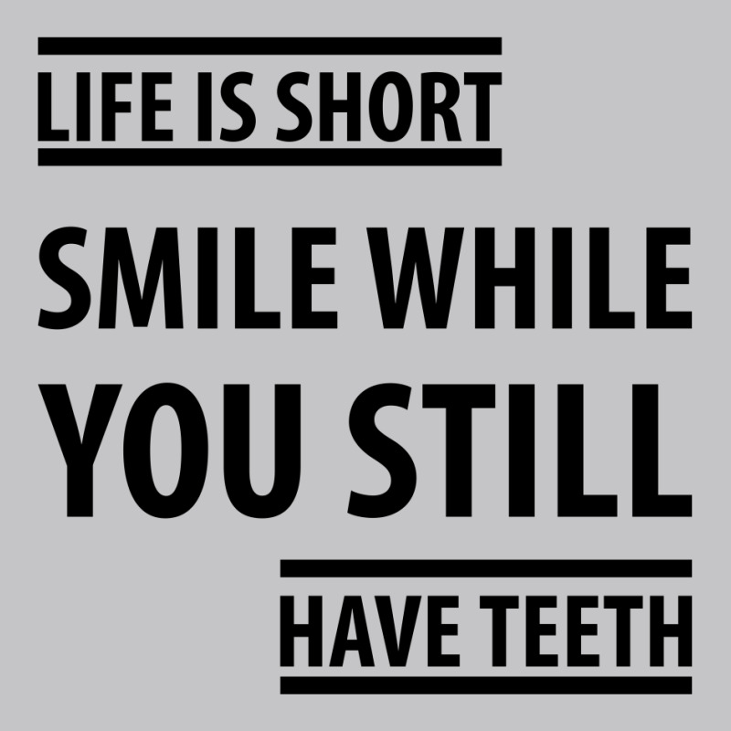 Life Short Smile While You Still Have Teeth| Funny Sayings Baby Bodysuit | Artistshot