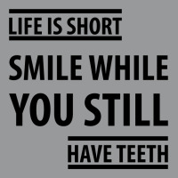 Life Short Smile While You Still Have Teeth| Funny Sayings Crewneck Sweatshirt | Artistshot