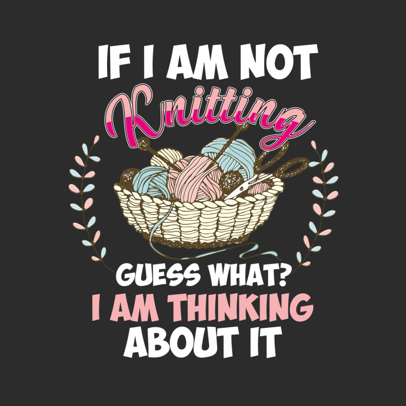 If I Am Not Knittting Exclusive T-shirt | Artistshot