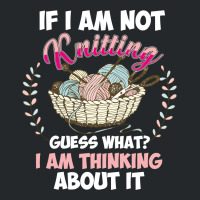 If I Am Not Knittting Crewneck Sweatshirt | Artistshot