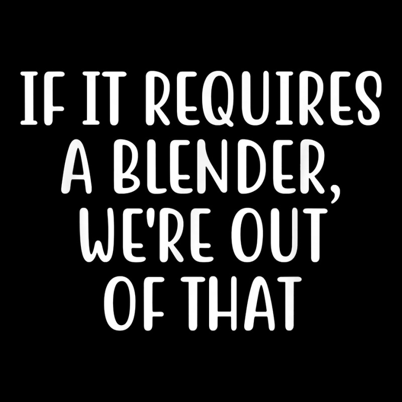 If It Requires A Blender We're Out Of That Bartender Funny T Shirt Baby Bibs by ebertfran1985 | Artistshot