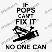 If Pops Can't Fix It No One Can Ladies Fitted T-shirt | Artistshot