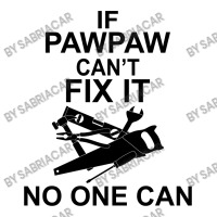 If Pawpaw  Can't Fix It No One Can Youth Tee | Artistshot