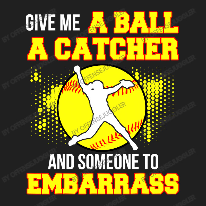 Softball Pitcher Hitter Catcher Give Me A Ball A Catcher And Someone T