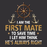 I'm First Mate Captain I Let Him Think He's Always Right Fun T Shirt Vintage Hoodie | Artistshot