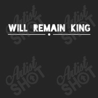 Will Remain King Unisex Hoodie | Artistshot