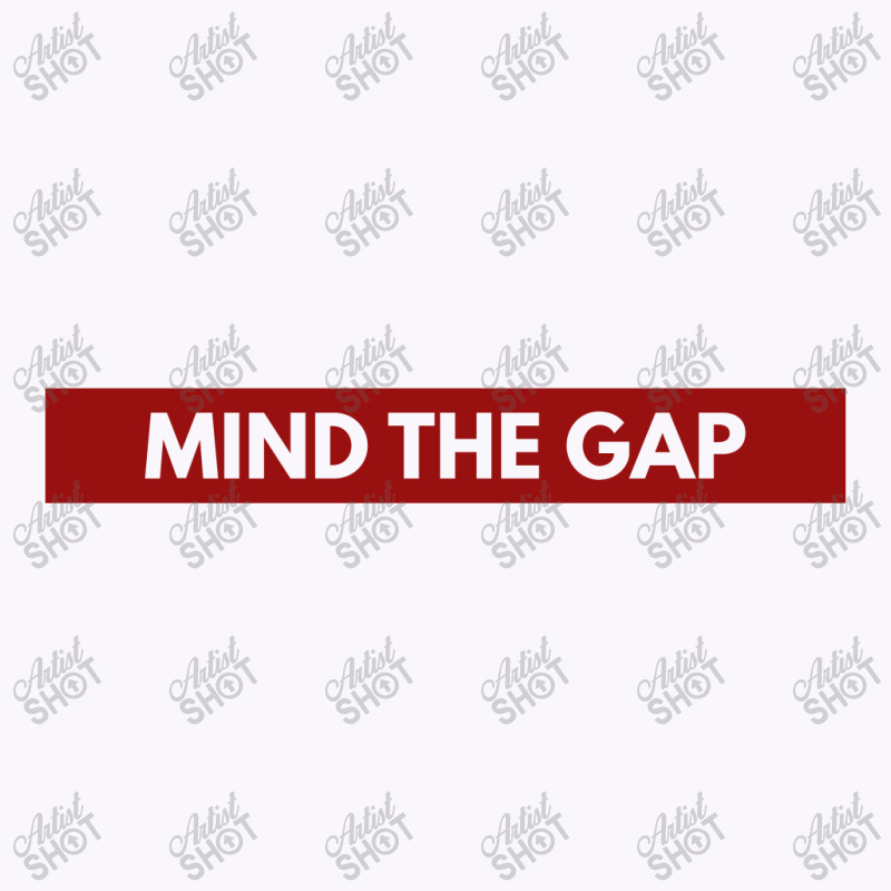 Mind The Gap Tank Top | Artistshot