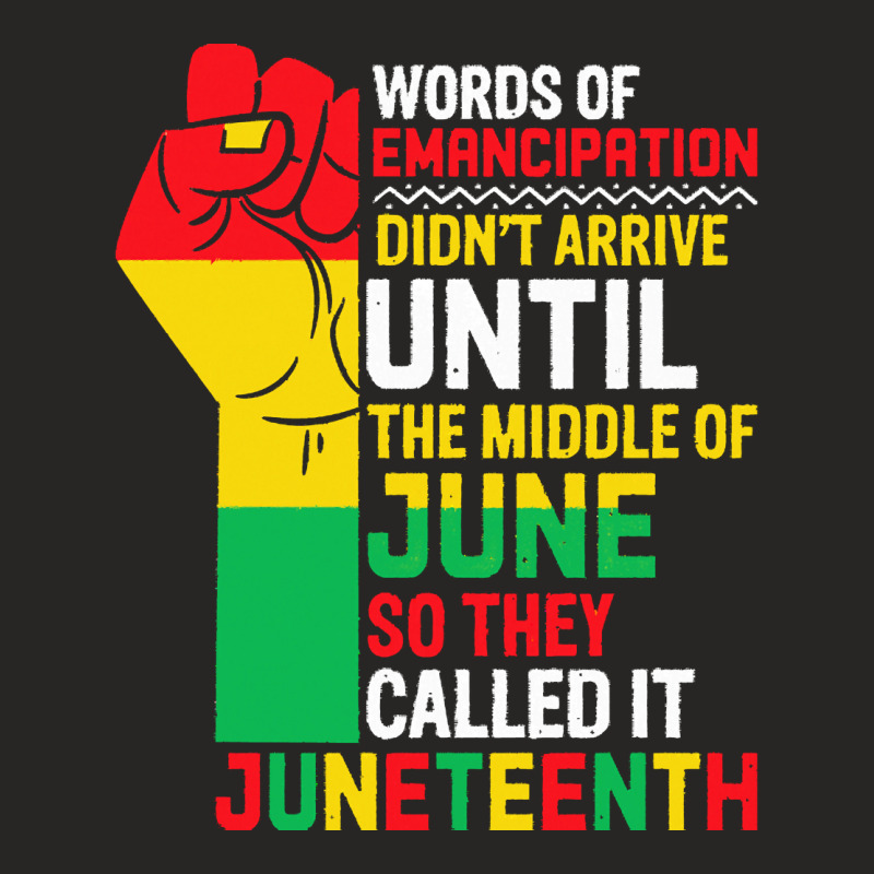 Juneteenth T  Shirt Words Of Emancipation Didn't Arrive Until The Midd Ladies Fitted T-Shirt by marge05111 | Artistshot