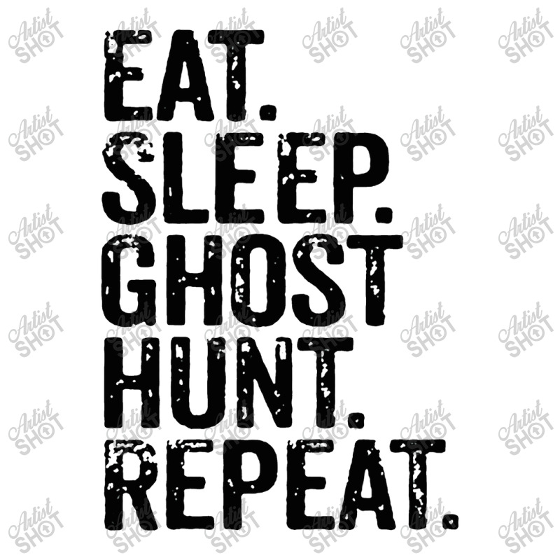 Eat Sleep Ghost Hunt Repeat Zipper Hoodie | Artistshot